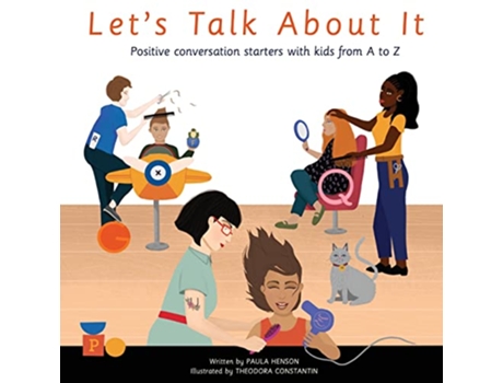 Livro Let’s Talk About It Positive Conversation Starters with Kids from A to Z de Paula Henson (Inglês)