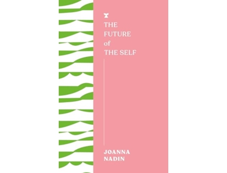 Livro The Future of the Self de Nadin e Joanna (Inglês)