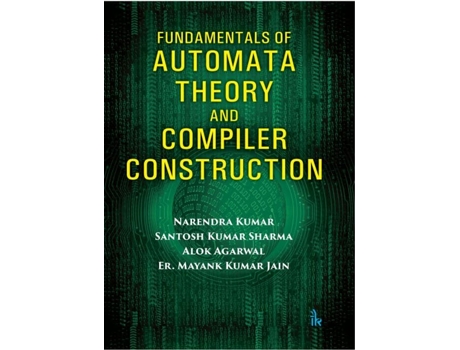 Livro Fundamentals of Automata Theory and Compiler Construction de Narendra Kumar, Santosh Kumar Sharma et al. (Inglês)