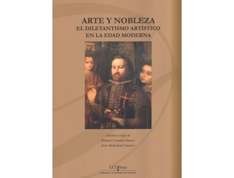 Livro Arte Y Nobleza. El Diletantismo Artístico En La Edad Moderna de Roberto González Ramos (Espanhol)