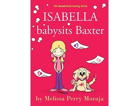 Livro Isabella Babysits Baxter de Melissa Perry Moraja (Inglês)