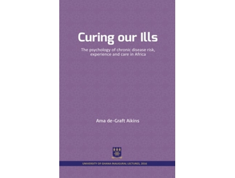 Livro Curing Our Ills De Ama De-graft Aikins (inglês)