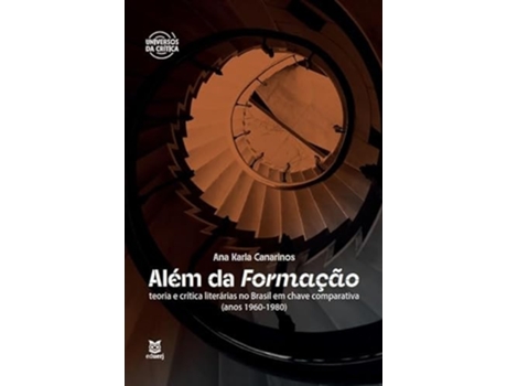 Livro Além Da Formação Teoria E Crítica Literárias No Brasil Em Chave Comparativa De Ana Karla Canarinos (português Do Brasil)