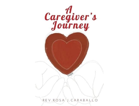 Livro A Caregivers Journey de REV Rosa J Caraballo (Inglês)