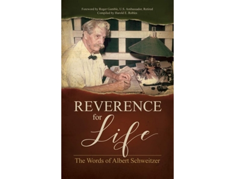 Livro Reverence For Life The Words Of Albert Schweitzer De Albert Schweitzer (inglês - Capa Dura)
