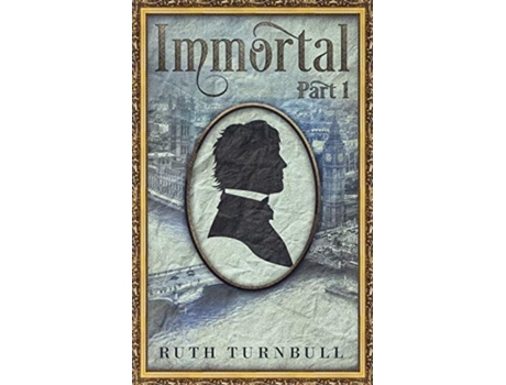 Livro Immortal, Part 1 De Ruth Turnbull (inglês)
