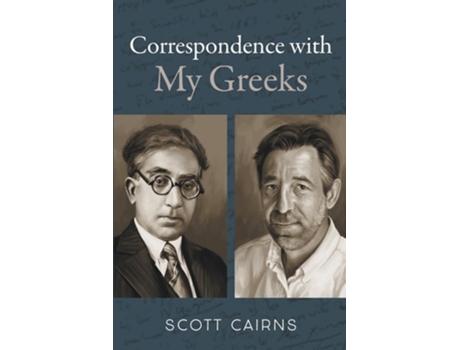 Livro Correspondence with My Greeks de Scott Cairns (Inglês)