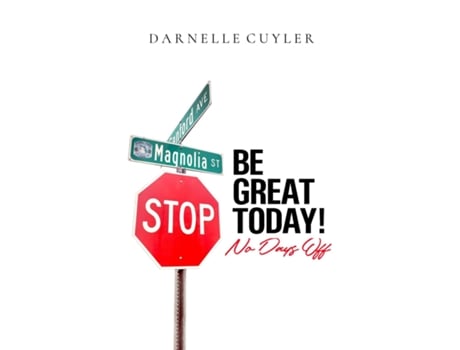 Livro Be Great Today! No Days Off De Darnelle Cuyler (inglês)