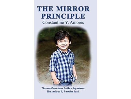 Livro The Mirror Principle A Neurosurgeons Autobiography De Constantino Y Amores (inglês - Capa Dura)