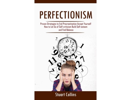 Livro Perfectionism Proven Strategies to End Procrastination Accept Yourself de Stuart Collins (Inglês)