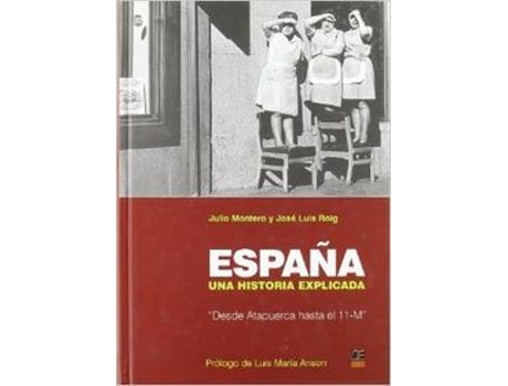 Livro España. Un Historia Explicada de Julio Montero Y José Luis Roig (Español)