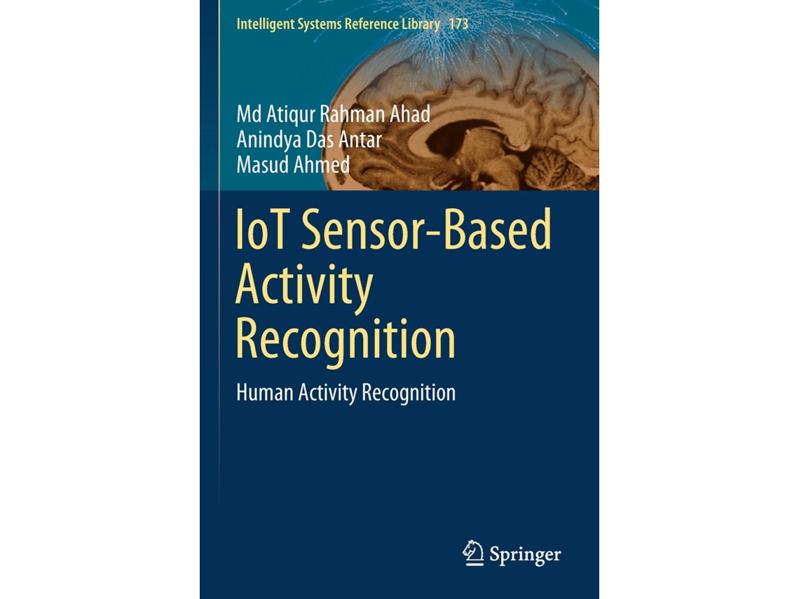 Livro Iot Sensor-based Activity Recognition Human Activity Recognition De Md Atiqur Rahman Ahad (inglês)