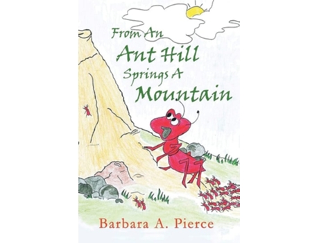 Livro From An Anthill Springs A Mountain De Barbara A Pierce (inglês)