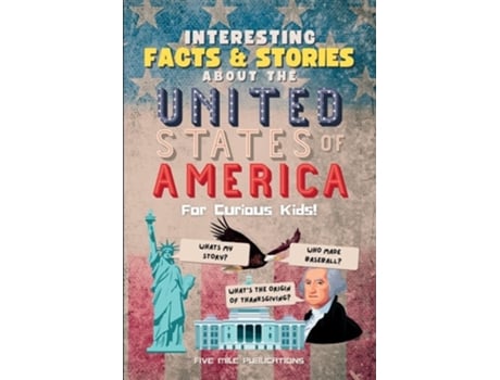 Livro Interesting Facts amp Stories About The United States Of America For Curious Kids de Publications, Five Mile et al. (Inglês)