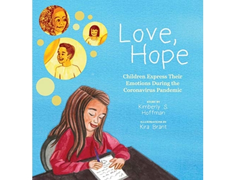 Livro Love Hope Children Express Their Emotions During the Coronavirus Pandemic de Kimberly S Hoffman (Inglês)