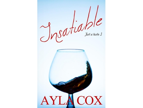 Livro Insatiable A Best Friends to Lovers Spicy Romance de Ayla Cox (Inglês)