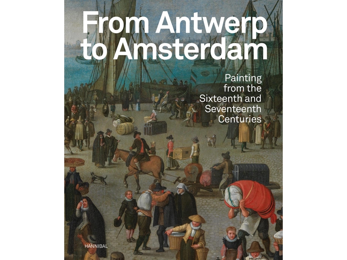 Livro From Antwerp to Amsterdam de Koenraad Jonckheere, Micha Leeflang et al. (Inglês - Capa Dura)