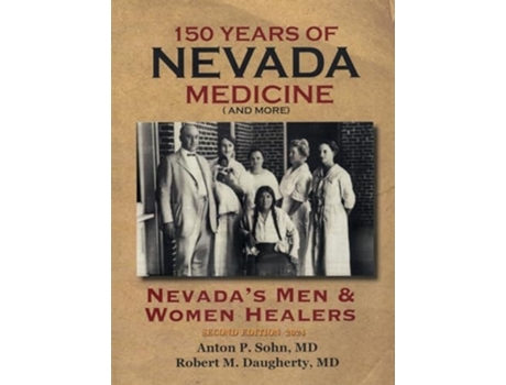 Livro 150 Years of Nevada Medicine and more NEVADAS MEN AND WOMEN HEALERS de Anton P Sohn (Inglês)