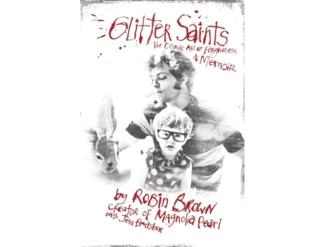 Livro Glitter Saints The Cosmic Art of Forgiveness, a Memoir de Robin Brown e Jess Brasher (Inglês)