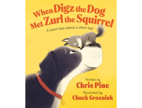 Livro When Digz the Dog Met Zurl the Squirrel de Chris Pine (Inglês - Capa Dura)