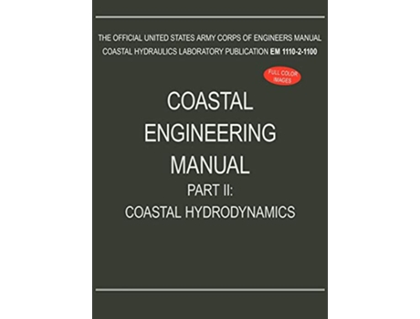 Livro Coastal Engineering Manual Part II Coastal Hydrodynamics EM 111021100 de US Army Corps of Engineers (Inglês)