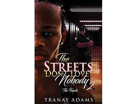 Livro The Streets Dont Love Nobody 2 de Tranay Adams (Inglês)