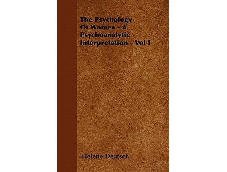 Livro The Psychology Of Women A Psychoanalytic Interpretation Vol I A Psychoanalytic Interpretation Vol I de Helene Deutsch (Inglês)