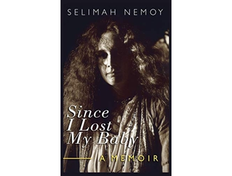 Livro Since I Lost My Baby A Memoir of Temptations Trouble Truth de Selimah Nemoy (Inglês)