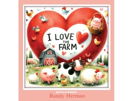 Livro I LOVE THE FARM de Randy Herman (Inglês)
