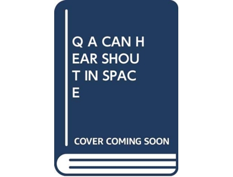 Livro Q A CAN HEAR SHOUT IN SPACE de Scholastic (Inglês)