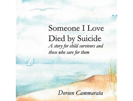 Livro Someone I Love Died by Suicide A Story for Child Survivors and Those Who Care for Them de Doreen T Cammarata (Inglês)
