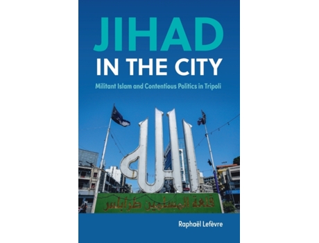 Livro jihad in the city de lefevre, raphael (aarhus universitet, denmark) (inglês)