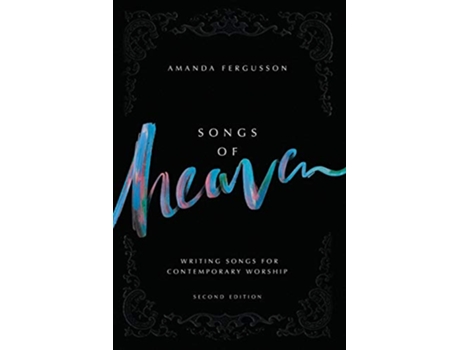 Livro Songs Of Heaven Writing Songs For Contemporary Worship de Amanda Fergusson (Inglês)