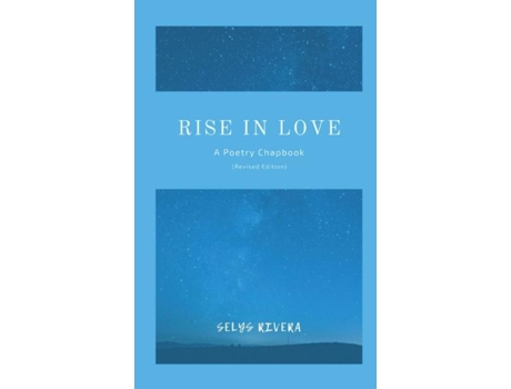Livro Rise In Love A Poetry Chapbook De Selys Rivera (inglês)