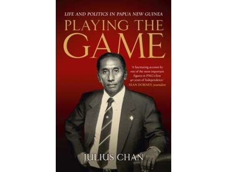 Livro Playing the Game Life and Politics in Papua New Guinea de Julius Chan (Inglês)