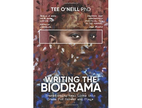 Livro Writing the Biodrama: Transforming Real Lives into Drama for Screen and Stage Tee O'Neill (Inglês)