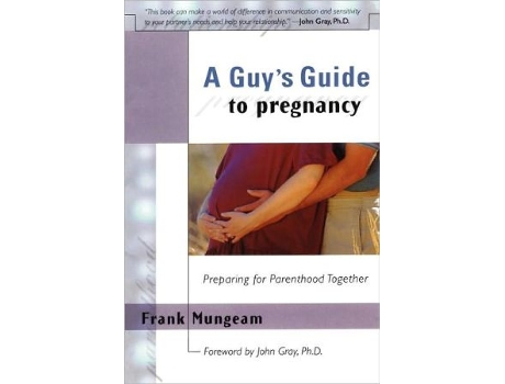 Livro A Guys Guide to Pregnancy Preparing for Parenthood Together de Frank Mungeam John Gray (Inglês)