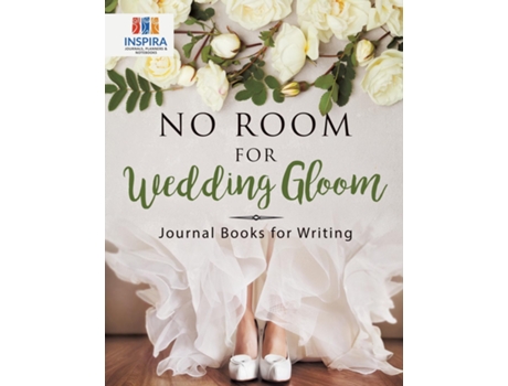 Livro No Room For Wedding Gloom Journal Books For Writing De Planners &amp E Notebooks Inspira Journals (inglês)