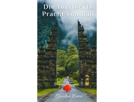Livro Die versteckte Pracht von Bali de Claudia Kuma (Inglês)