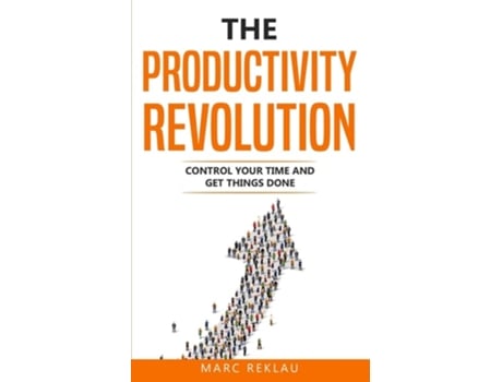 Livro The Productivity Revolution Control Your Time And Get Things Done! De Marc Reklau (inglês)