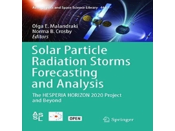 Livro Solar Particle Radiation Storms Forecasting and Analysis The HESPERIA HORIZON 2020 Project and Beyond de Springer Nature BV (Inglês)