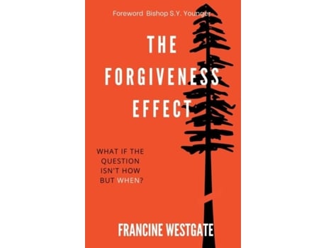 Livro The Forgiveness Effect What If The Question Isnt How But When? De Francine Westgate (inglês)