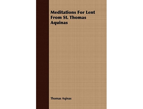 Livro Meditations For Lent From St Thomas Aquinas de Thomas Aquinas (Inglês)