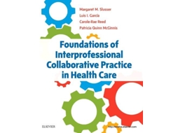Livro Foundations of Interprofessional Collaborative Practice in Health Care de Margaret Slusser Phd Rn, Luis I Garcia Phd et al. (Inglês)