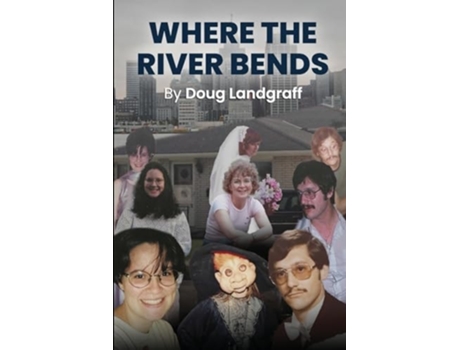 Livro Where The River Bends de Doug Landgraff (Inglês)