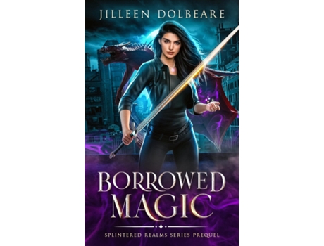 Livro Borrowed Magic A Paranormal Womens Fiction Urban Fantasy de Jilleen Dolbeare (Inglês)
