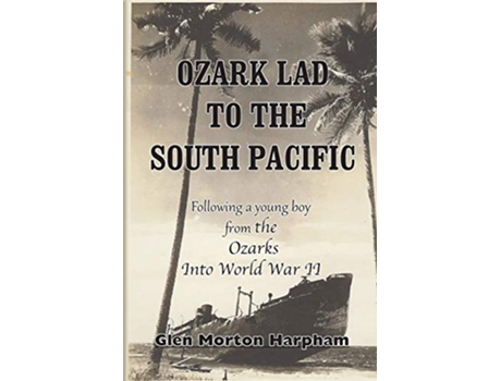 Livro Ozark Lad to the South Pacific de Glen M Harpham (Inglês)