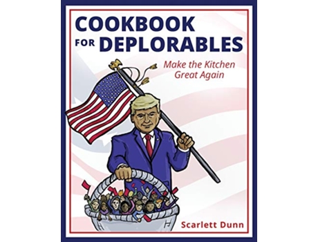 Livro Cookbook for Deplorables de Scarlett Dunn (Inglês)