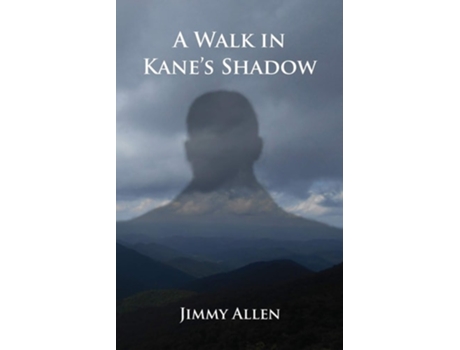 Livro A Walk In Kanes Shadow De Jimmy Allen (inglês)