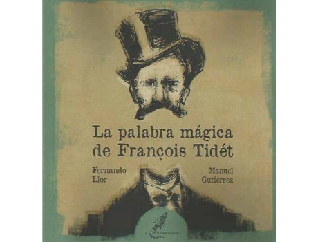 Livro La palabra mágica de François Tidét de Ilustrado por Manuel Gutierrez, Texto por Fernando Llor (Espanhol)